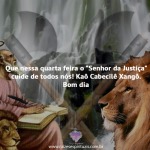 “Senhor da Justiça” cuide de todos nós