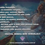 Que as águas sagradas de Iemanjá, libertem-nos de todos os males! Odoyá!