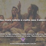 Saiba mais sobre o culto aos Caboclos