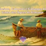 Marinheiros, Caboclos e Calungas do Mar – Linha das Águas de Iemanjá