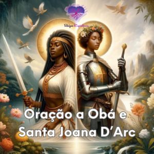 Oração a Obá e Santa Joana D'Arc