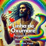 Linha de Oxumaré – Prosperidade e Realizações Aguardam Você