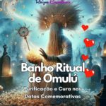 Banho Ritual de Omulú – Purificação e Cura nas Datas Sagradas